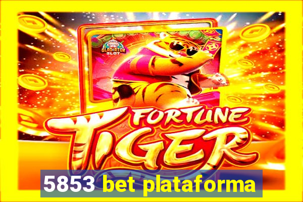 5853 bet plataforma