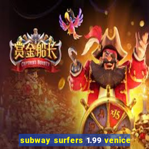 subway surfers 1.99 venice
