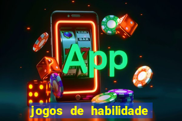 jogos de habilidade para ganhar dinheiro