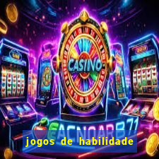 jogos de habilidade para ganhar dinheiro