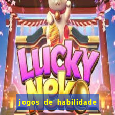 jogos de habilidade para ganhar dinheiro