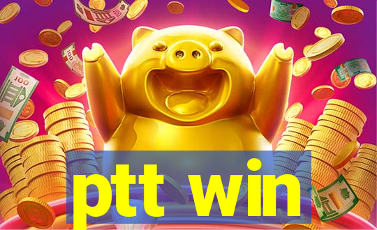 ptt win