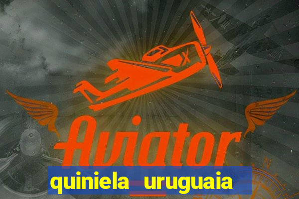 quiniela uruguaia de hoje
