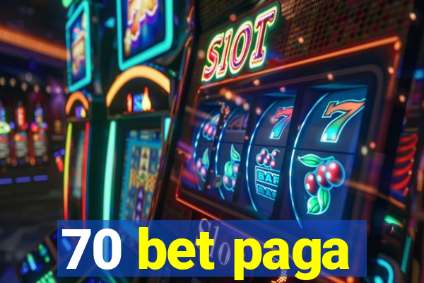 70 bet paga