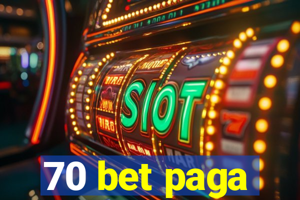 70 bet paga