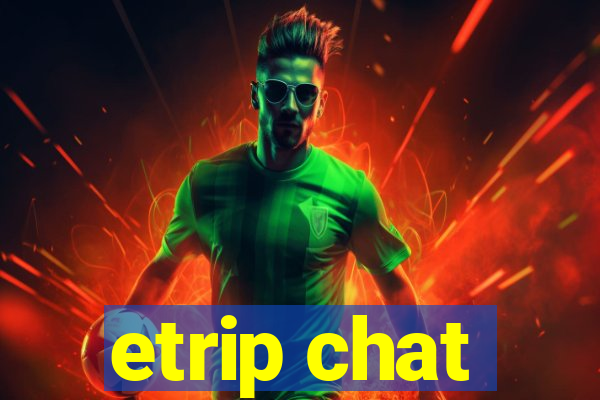 etrip chat