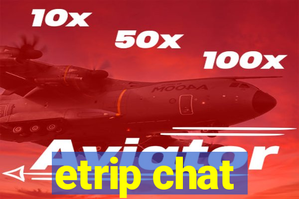 etrip chat