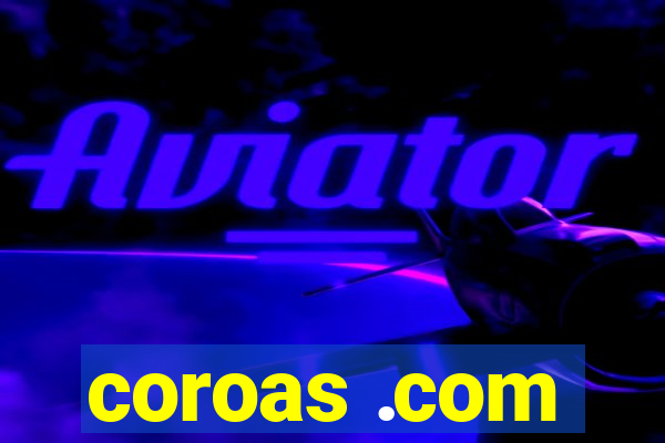 coroas .com