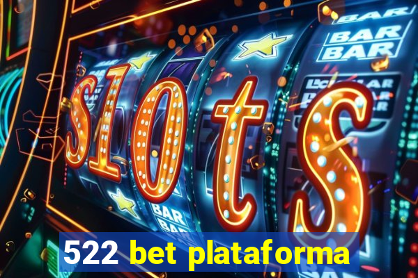 522 bet plataforma