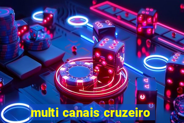 multi canais cruzeiro