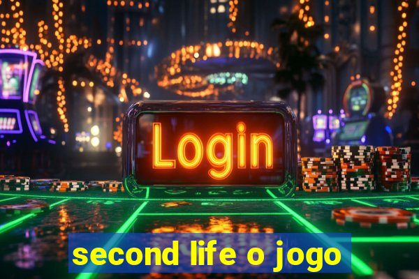 second life o jogo