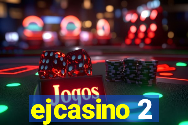 ejcasino 2
