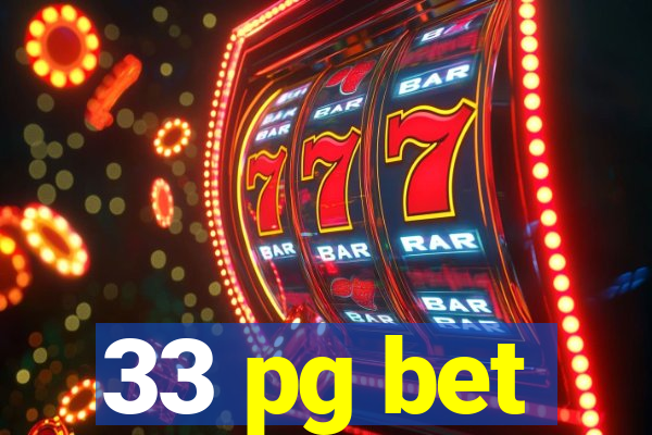 33 pg bet