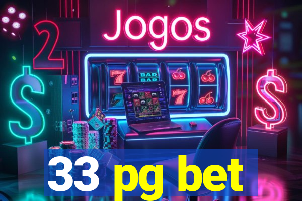 33 pg bet