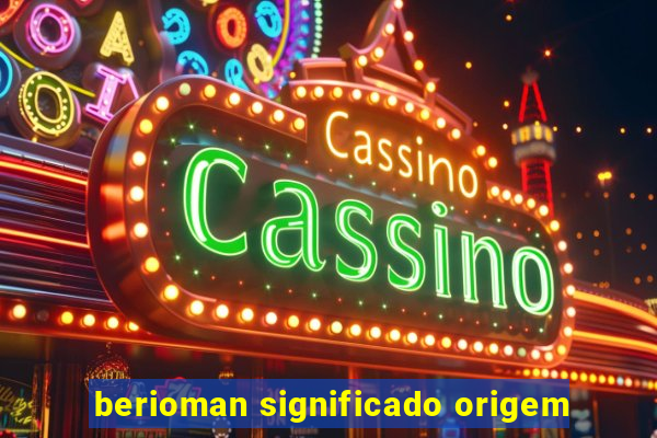 berioman significado origem