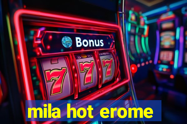 mila hot erome