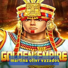 martina olivr vazados