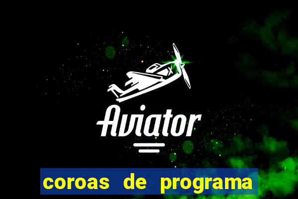 coroas de programa de porto alegre