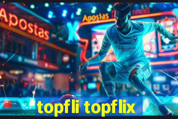topfli topflix