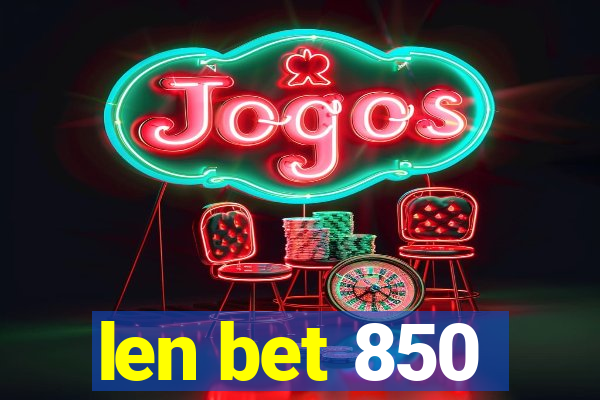 len bet 850