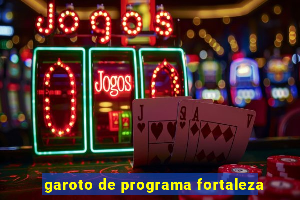 garoto de programa fortaleza