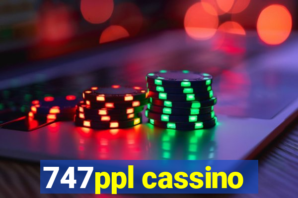 747ppl cassino
