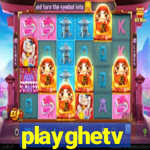 playghetv