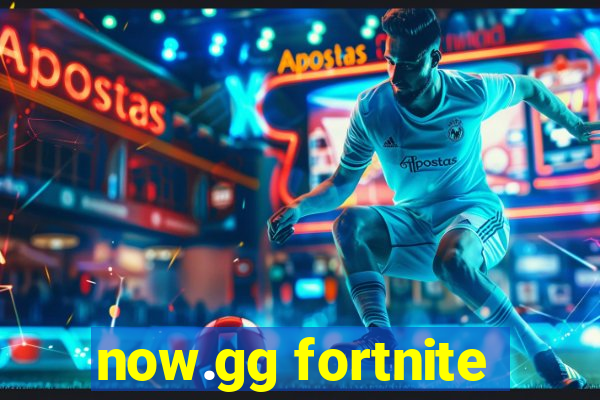 now.gg fortnite