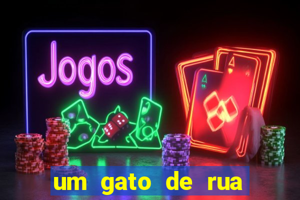 um gato de rua chamado bob filme netflix