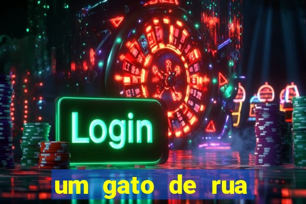um gato de rua chamado bob filme netflix