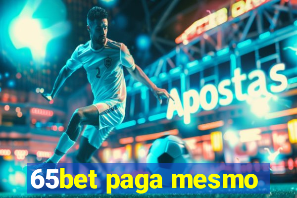 65bet paga mesmo