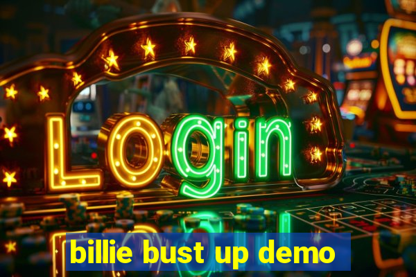 billie bust up demo