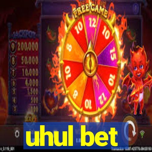 uhul bet