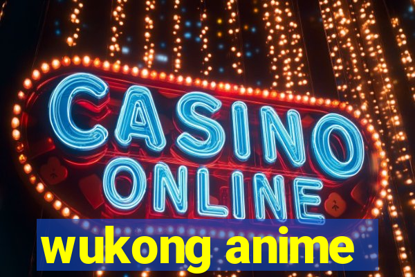 wukong anime