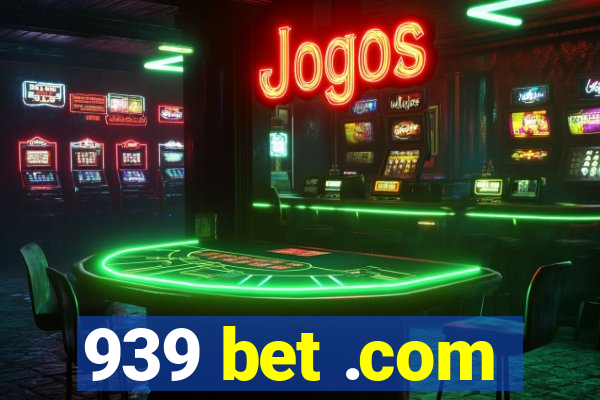 939 bet .com