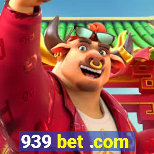 939 bet .com