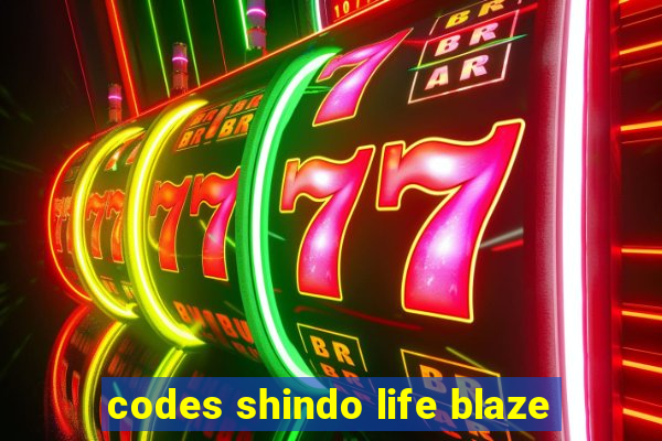 codes shindo life blaze
