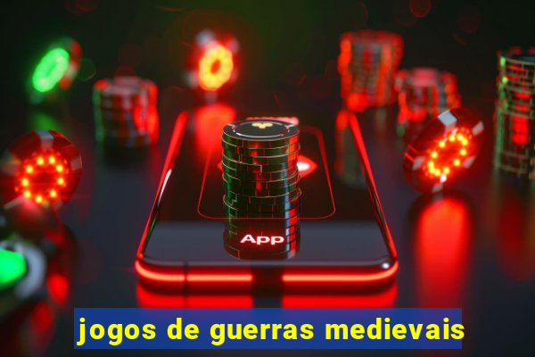 jogos de guerras medievais