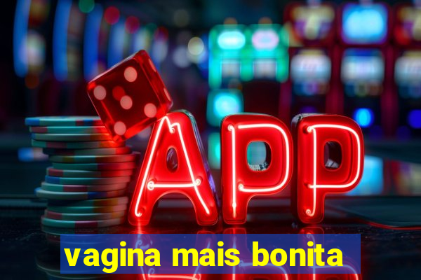vagina mais bonita
