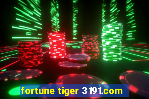 fortune tiger 3191.com