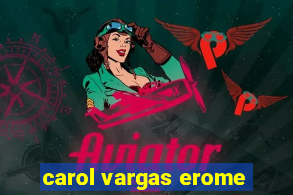 carol vargas erome