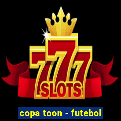 copa toon - futebol