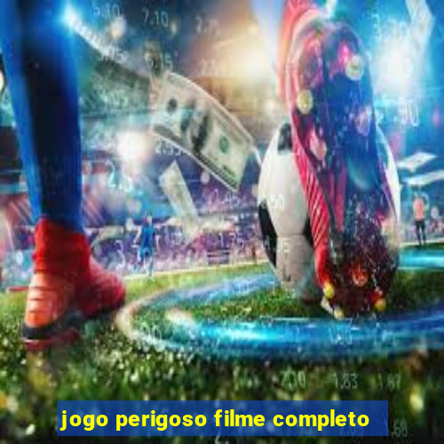 jogo perigoso filme completo