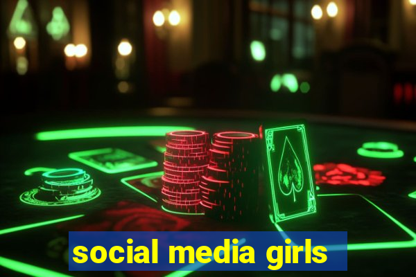 social media girls