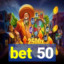 bet 50