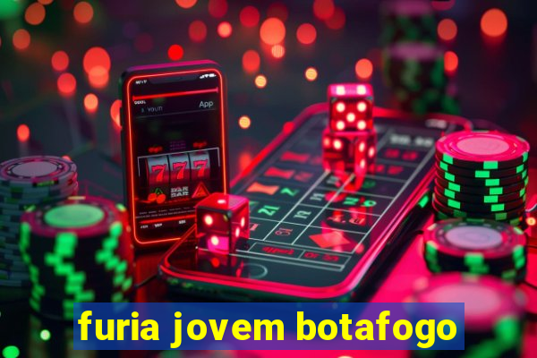 furia jovem botafogo