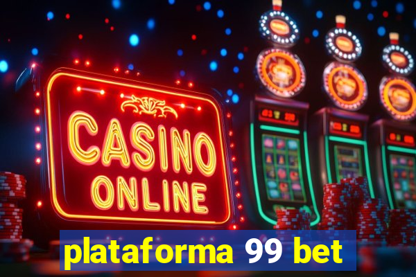 plataforma 99 bet