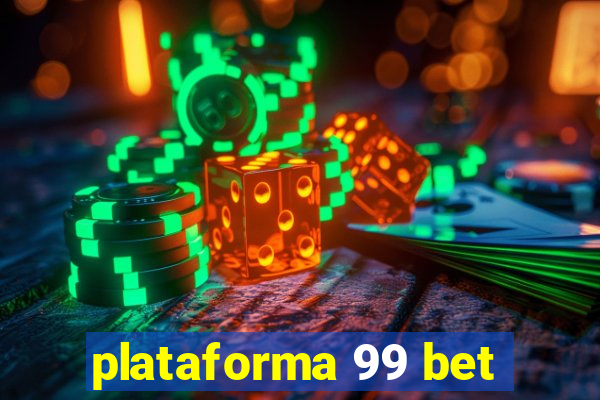 plataforma 99 bet