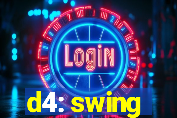 d4: swing