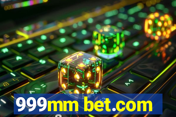 999mm bet.com